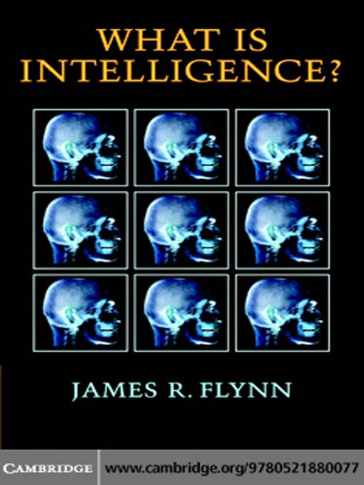 Title details for What Is Intelligence? by James R. Flynn - Available